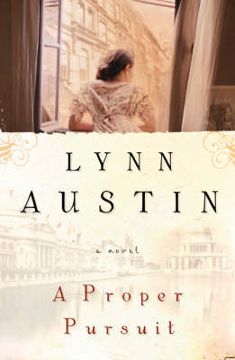 A Proper Pursuit by Lynn N Austin
