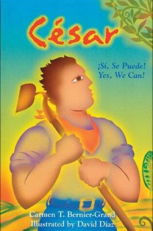 Cover of Cesar: Yes, We Can! / Cesar: Si, Se Puede!