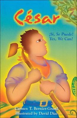 Book cover for Cesar: Yes, We Can! / Cesar: Si, Se Puede!