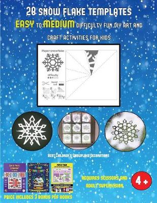 Book cover for Best Children's Snowflake Decorations (28 snowflake templates - easy to medium difficulty level fun DIY art and craft activities for kids)