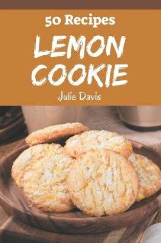 Cover of 50 Lemon Cookie Recipes