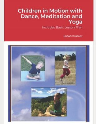 Book cover for Children in Motion - Dance Meditation Yoga with Basic Lesson Plan for All Ages, for All Abilities