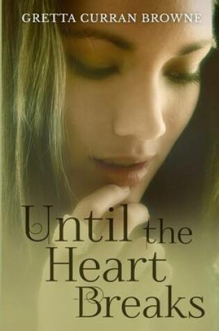 Cover of Until the Heart Breaks