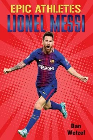 Cover of Epic Athletes: Lionel Messi