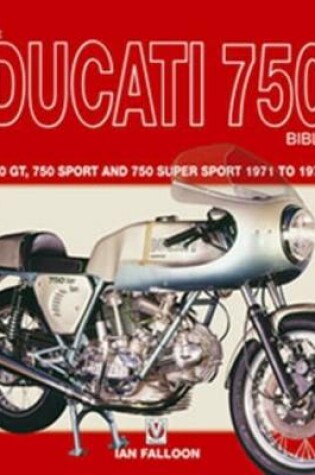 Cover of The Ducati 750 Bible