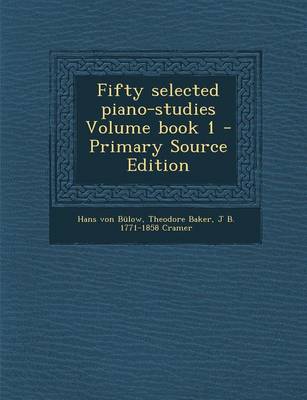 Book cover for Fifty Selected Piano-Studies Volume Book 1