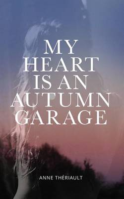 Book cover for My Heart is an Autumn Garage