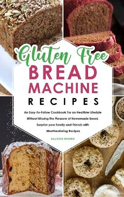 Book cover for Gluten-Free Bread Machine Recipes