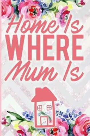 Cover of Home Is Where Mum Is