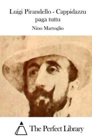 Cover of Luigi Pirandello - Cappidazzu paga tuttu