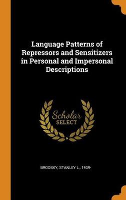 Book cover for Language Patterns of Repressors and Sensitizers in Personal and Impersonal Descriptions