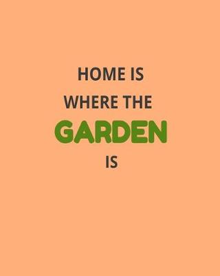 Book cover for Home Is Where The Garden Is