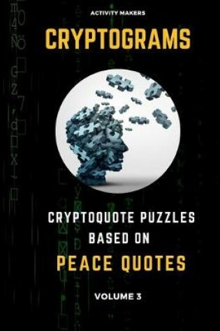 Cover of Cryptograms - Cryptoquote Puzzles Based on Peace Quotes - Volume 3