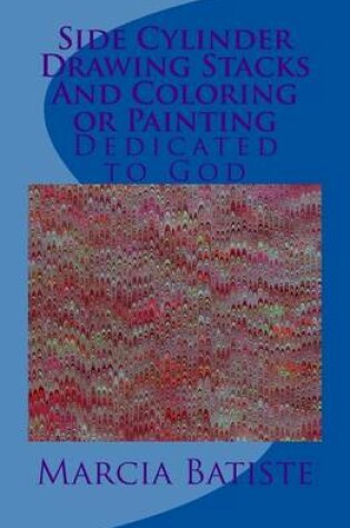 Cover of Side Cylinder Drawing Stacks And Coloring or Painting