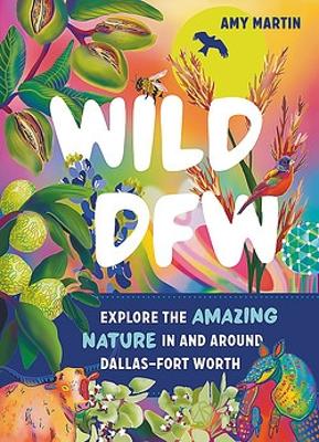 Book cover for Wild Dallas-Fort Worth