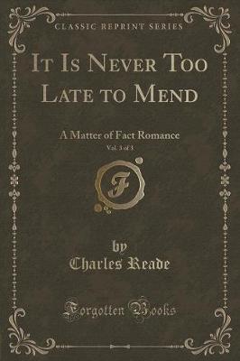 Book cover for It Is Never Too Late to Mend, Vol. 3 of 3