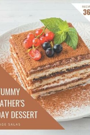 Cover of 365 Yummy Father's Day Dessert Recipes