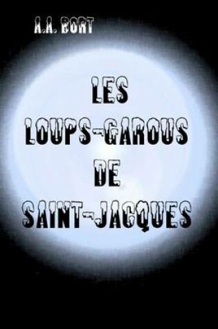 Cover of Les Loups-Garous de Saint-Jacques