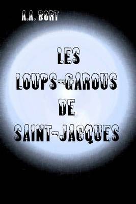 Book cover for Les Loups-Garous de Saint-Jacques