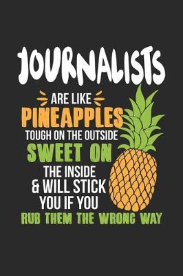 Book cover for Journalists Are Like Pineapples. Tough On The Outside Sweet On The Inside