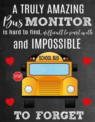 Book cover for A Truly Amazing Bus Monitor Is Hard To Find, Difficult To Part With And Impossible To Forget