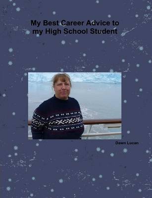 Book cover for My Best Career Advice to my High School Student