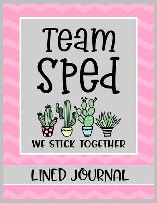 Book cover for Team Sped We Stick Together Lined Journal