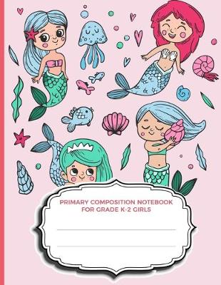 Book cover for Primary Composition Notebook For Grade K-2 Girls