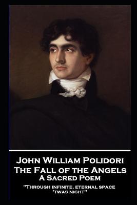 Book cover for John William Polidori - The Fall of the Angels, A Sacred Poem