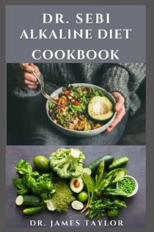 Cover of Dr. Sebi Alkaline Diet Cookbook