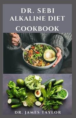 Book cover for Dr. Sebi Alkaline Diet Cookbook