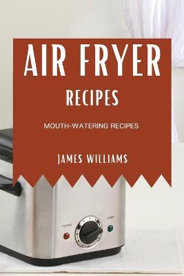 Book cover for Air Fryer Recipes