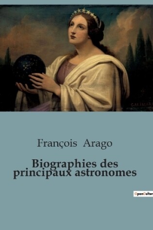 Cover of Biographies des principaux astronomes