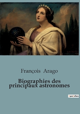 Book cover for Biographies des principaux astronomes