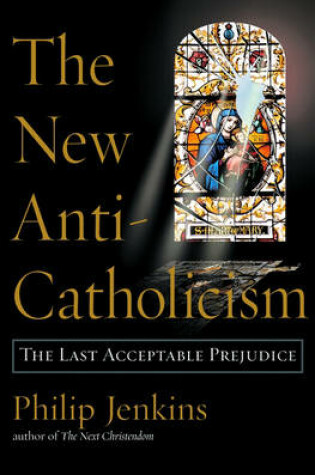 Cover of The New Anti-Catholicism