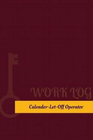 Cover of Calender Let Off Operator Work Log