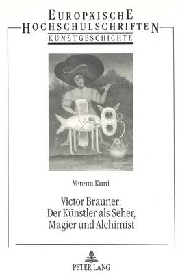 Book cover for Victor Brauner: Der Kuenstler ALS Seher, Magier Und Alchimist