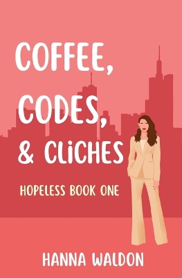 Cover of Coffee, Codes, & Cliches