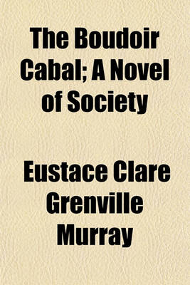 Book cover for The Boudoir Cabal; A Novel of Society