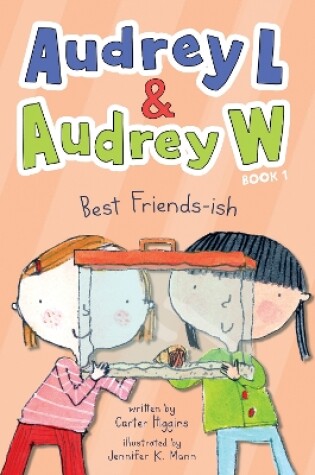 Cover of Audrey L and Audrey W: Best Friends-ish