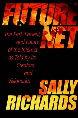 Book cover for Futurenet: the Past, Present, and Future of the Internet as Told by Its Creators and Visionaries