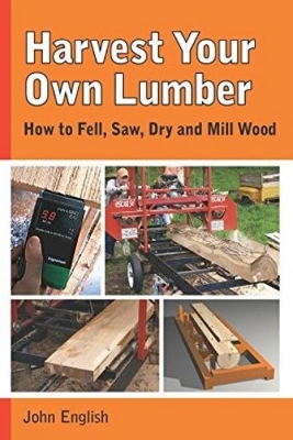 Book cover for Harvest Your Own Lumber: How to Fell, Saw, Dry and Mill Wood