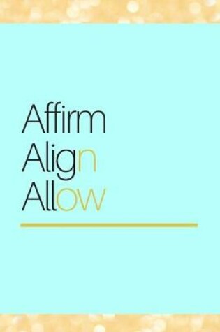 Cover of Affirm Align Allow