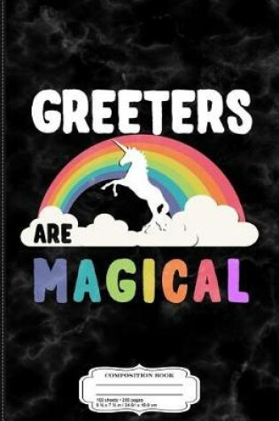 Cover of Greeters Are Magical Composition Notebook