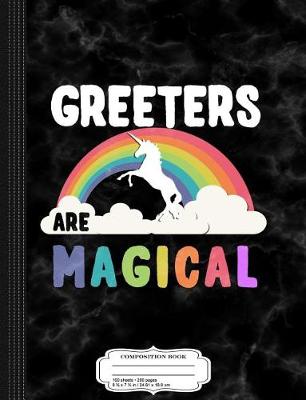 Book cover for Greeters Are Magical Composition Notebook