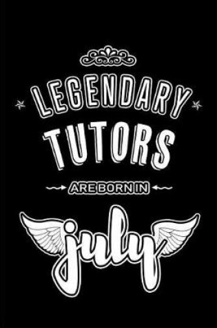 Cover of Legendary Tutors are born in July