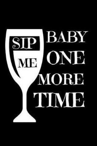 Cover of Sip Me Baby One More Time