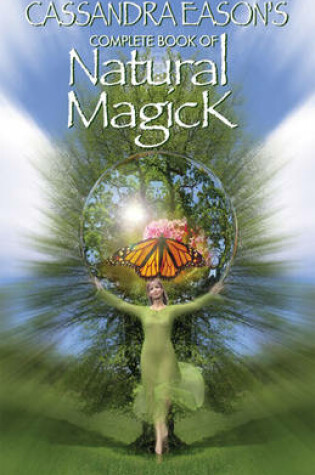 Cover of Cassandra Eason's Complete Book of Natural Magick