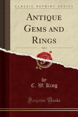 Book cover for Antique Gems and Rings, Vol. 1 (Classic Reprint)