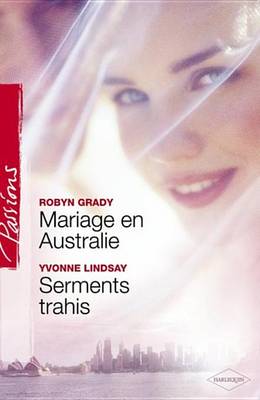 Book cover for Mariage En Australie - Serments Trahis (Harlequin Passions)